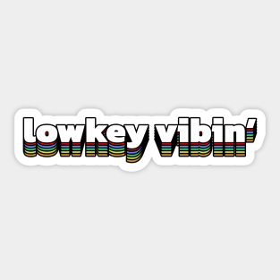 lowkey vibin' Sticker